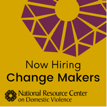 Yellow background with a purple diamond shape image. The text - Now Hiring Change Makers. National Resource Center on Domestic Violence logo