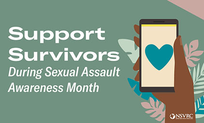 Support Survivors During Sexual Assault Awareness Month