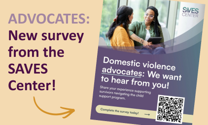 ADVOCATES: New survey from the SAVES Center!