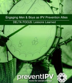 Engaging Men & Boys as IPV Prevention Allies: DELTA FOCUS Lessons Learned