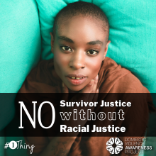 Black woman making eye contact with message No Survivor Justice Without Racial Justice